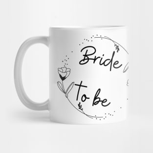 Bride to be, encircled with flowers, black and white print Mug